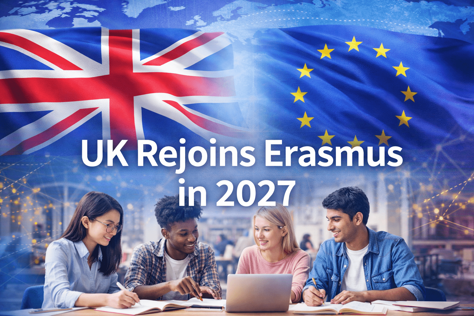 Erasmus Programme in UK in 2027: Diverse international and Bangladeshi students on funded Erasmus+ exchange